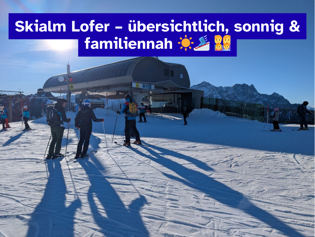 Skialm Lofer – übersichtlich, sonnig & familiennah
